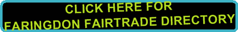 CLICK HERE FOR

FARINGDON FAIRTRADE DIRECTORY