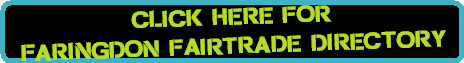CLICK HERE FOR

FARINGDON FAIRTRADE DIRECTORY